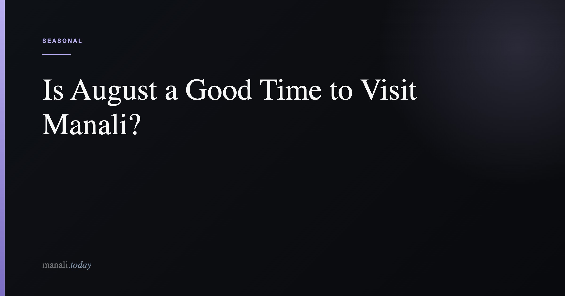 Is August a Good Time to Visit Manali?