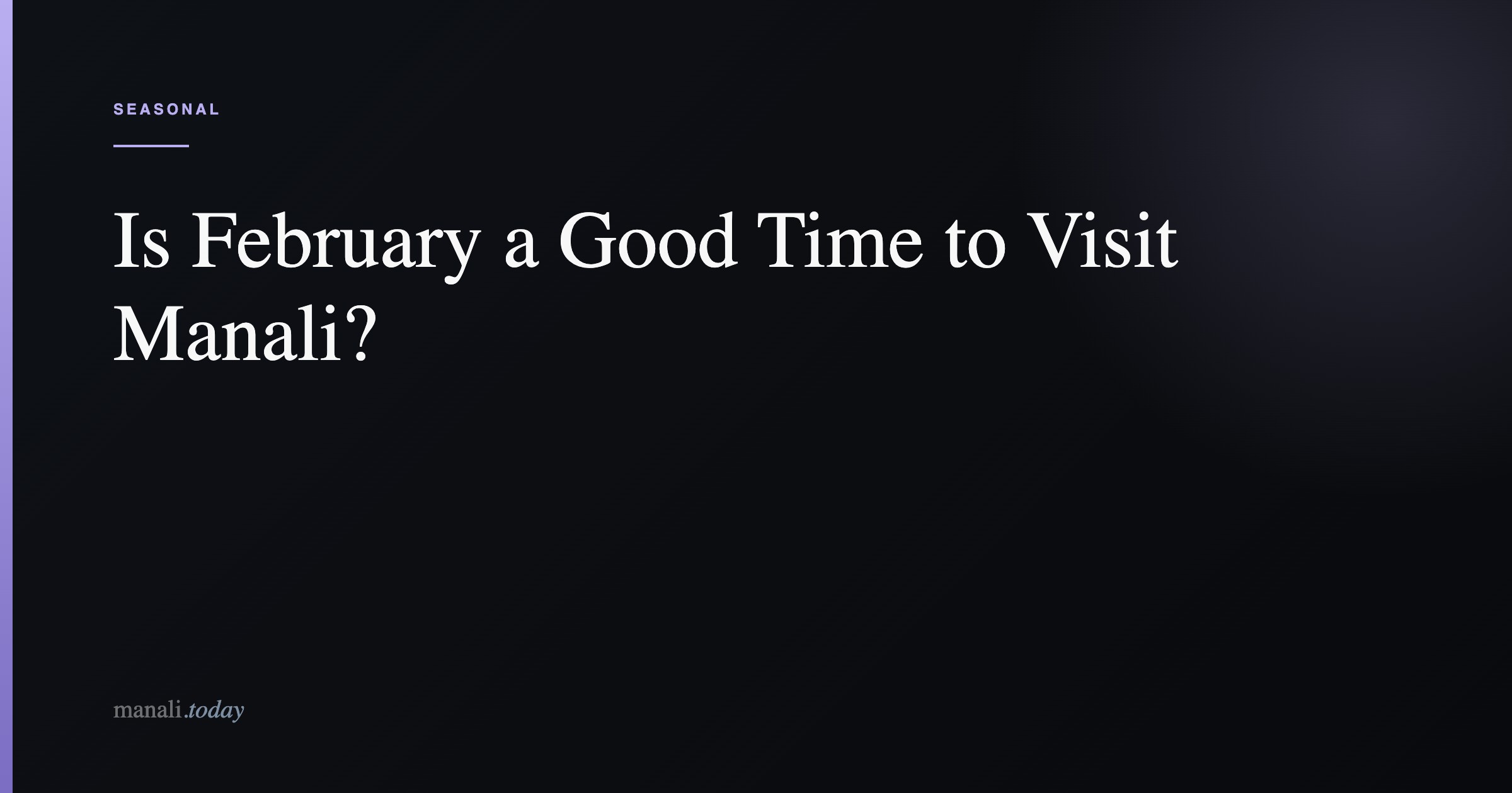 Is February a Good Time to Visit Manali?