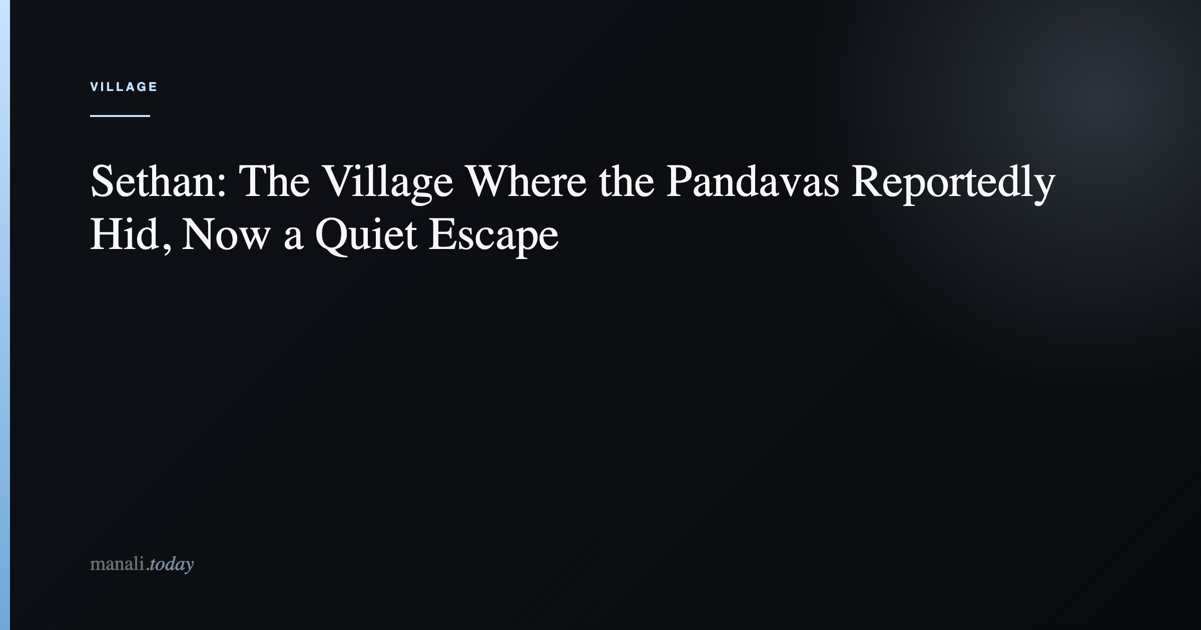 Sethan: The Village Where the Pandavas Reportedly Hid, Now a Quiet Escape